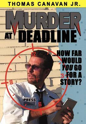 Murder at Deadline by Thomas Canavan