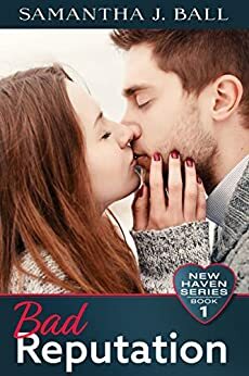 Bad Reputation: A sweet clean romance by Samantha J. Ball