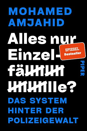 Alles nur Einzelfälle?: Das System hinter der Polizeigewalt by Mohamed Amjahid