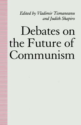 Debates on the Future of Communism by Vladimir Tismaneanu