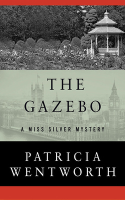 The Gazebo by Patricia Wentworth