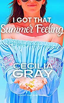 I Got That Summer Feeling by Cecilia Gray