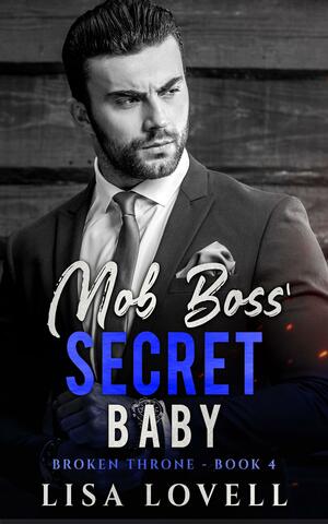 Mob Boss' Secret Baby by Lisa Lovell, Lisa Lovell