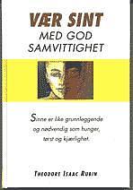 Vær sint med god samvittighet by Theodore Isaac Rubin