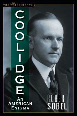 Coolidge: An American Enigma by Robert Sobel