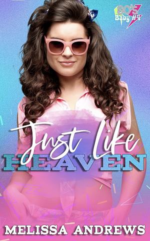 Just Like Heaven by Melissa Andrews