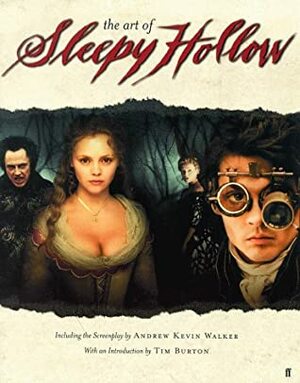 The Art of Tim Burton's Sleepy Hollow by Andrew Kevin Walker