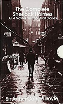 The Complete Sherlock Holmes Collection (New Updated Nook Edition) Every Single Sherlock Holmes Work incl. Study in Scarlet, Sign of the Four, Hounds of the Baskervilles, Valley of Fear, Adventures of Sherlock Holmes, Memoirs of Sherlock Holmes, & More! by Arthur Conan Doyle