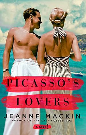 Picasso's Lovers  by Jeanne Mackin