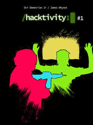 Hacktivity #1 by James Whynot, Ovi Demetrian Jr.