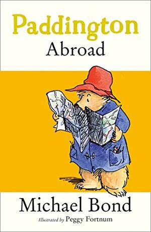 Paddington Abroad by Michael Bond