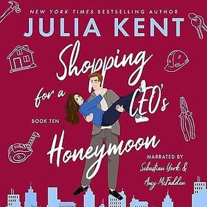 Shopping for a CEO's Honeymoon by Julia Kent