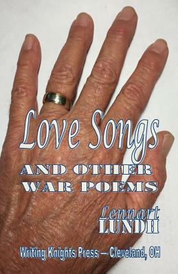Love Songs and Other War Poems by Lennart Lundh