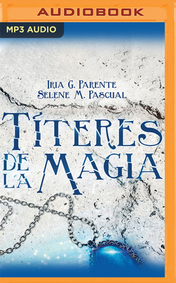 Títeres de la Magia by Selene M. Pascual, Iria G. Parente
