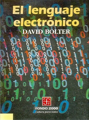 El Lenguaje Electronico by Georg Christoph Lichtenberg, Jay David Bolter