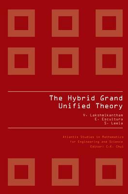 The Hybrid Grand Unified Theory by Srinivasa G. Leela, Vangipuram Lakshmikantham, E. Escultura