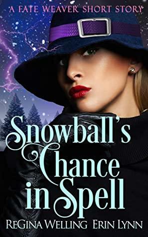 A Snowball's Chance in Spell by ReGina Welling, Erin Lynn