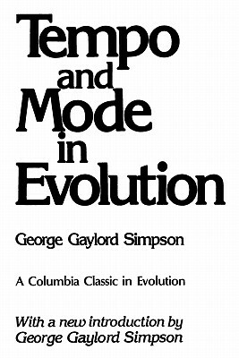 Tempo and Mode in Evolution by George Gaylord Simpson