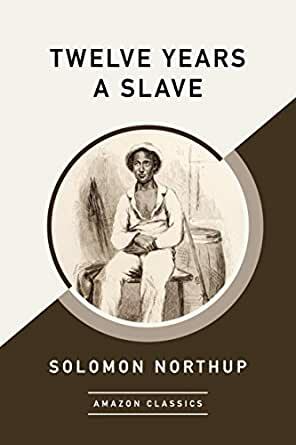 Twelve Years a Slave by Solomon Northup