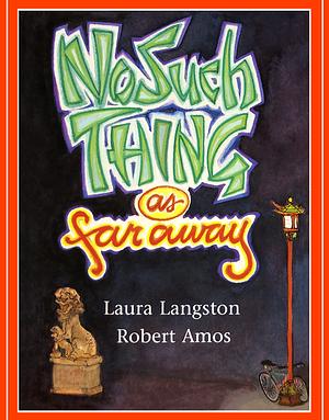 No Such Thing as Far Away by Laura Langston