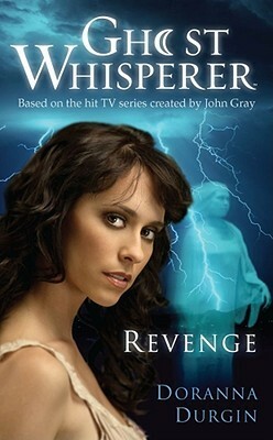 Revenge (The Ghost Whisperer) by Doranna Durgin