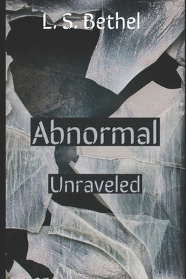 Abnormal: Unraveled by L.S. Bethel