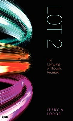 Lot 2: The Language of Thought Revisited by Jerry Fodor