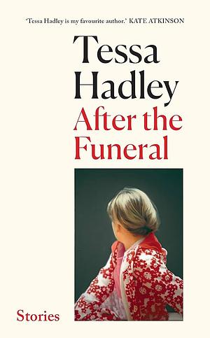 After the Funeral and Other Stories by Tessa Hadley
