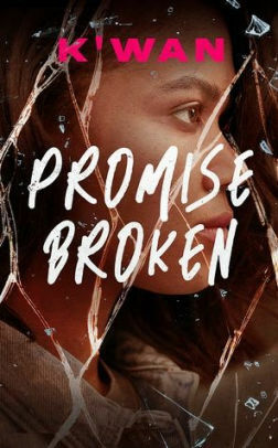 Promise Broken (The Promises Series Book 1) by K'wan