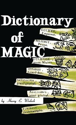 Dictionary of Magic by Harry E. Wedeck