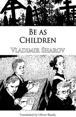Be as Children by Vladimir Sharov