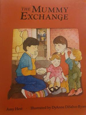 The Mommy Exchange by Amy Hest, DyAnne DiSalvo-Ryan