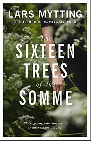 The Sixteen Trees of the Somme by Lars Mytting