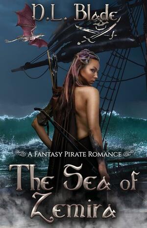 The Sea of Zemira: A Fantasy Pirate Romance (Second Edition) by D.L. Blade