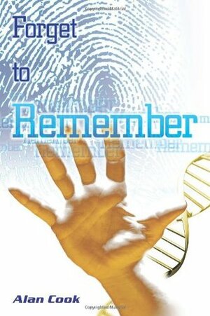 Forget to Remember by Alan Cook