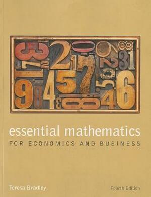 Essential Mathematics for Economics and Business by Teresa Bradley