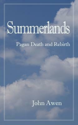 Summerlands: Pagan Death and Rebirth by John Awen