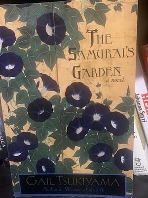 The Samurai's Garden: A Novel by Gail Tsukiyama