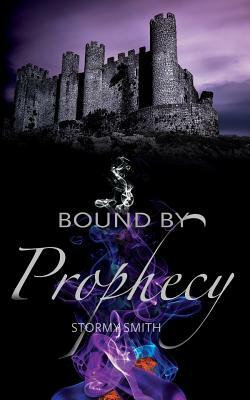 Bound by Prophecy by Stormy Smith