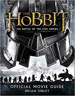 The Hobbit: The Battle of the Five Armies - Official Movie Guide by Brian Sibley