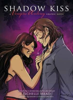 Shadow Kiss: The Graphic Novel by Richelle Mead, Emma Vieceli, Leigh Dragoon