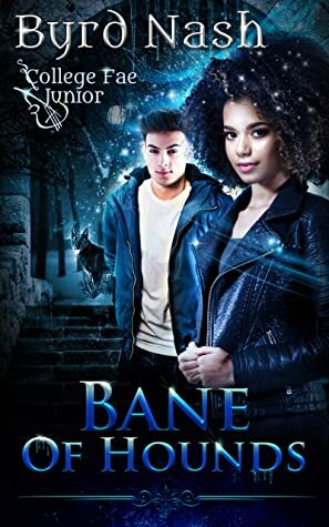 Bane of Hounds: A College Fae magic series #3 by Byrd Nash