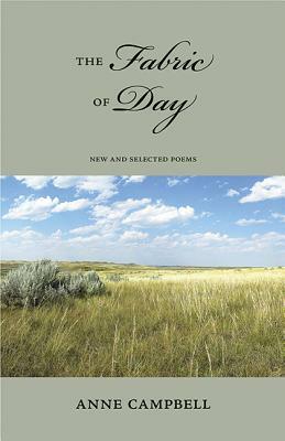 The Fabric of Day: New and Selected Poems by Anne Campbell