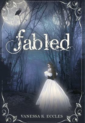 Fabled by Vanessa Kaye Eccles