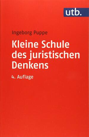 Kleine Schule des juristischen Denkens by Ingeborg Puppe