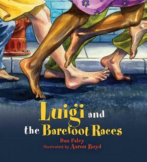 Luigi and the Barefoot Races by Dan Paley