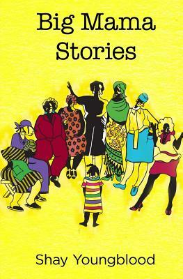 Big Mama Stories by Shay Youngblood