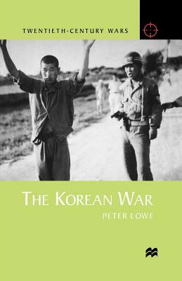 The Korean War by Peter Lowe