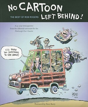 No Cartoon Left Behind!: The Best of Rob Rogers by Rob Rogers