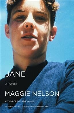 Jane: A Murder by Maggie Nelson